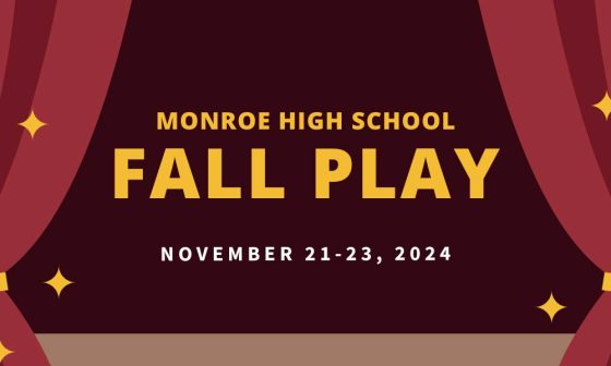 Monroe High School Fall Play (Nov. 21-23)